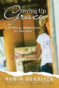 Giving Up Grace: A Spiritual Rebranding of the Soul