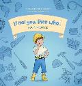 Noah's Treehouse Book 2 in the If Not You Then Who? series that shows kids 4-10 how ideas become useful inventions (8x8 Print on Demand Hard Cover)