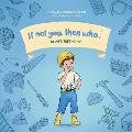 Noah's Treehouse Book 2 in the If Not You, Then Who? series that shows kids 4-10 how ideas become useful inventions (8x8 Print on Demand Soft Cover)