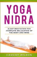 Yoga Nidra: Sleep Meditation For Complete Relaxation of the Body and Mind