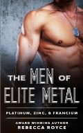 The Men of Elite Metal: Platinum, Zinc, & Francium