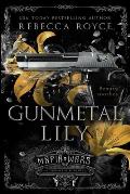 Gunmetal Lily: A Dark Mafia Romance