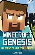 Minecraft: Genesis - A Legend of How It All Began: An Unofficial Minecraft Novel