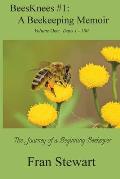 BeesKnees #1: A Beekeeping Memoir: The Journey of a Beginning Beekeeper