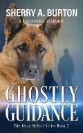 Ghostly Guidance: Join Jerry McNeal And His Ghostly K-9 Partner As They Put Their Gifts To Good Use.