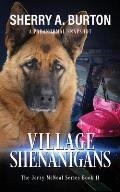 Village Shenanigans: Join Jerry McNeal And His Ghostly K-9 Partner As They Put Their Gifts To Good Use.
