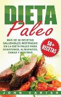 Dieta Paleo: M?s de 50 Recetas Saludables inspiradas en la Dieta Paleo para Desayunos, Almuerzos, Cenas y Postres (Libro en Espa?ol