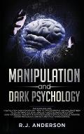 Manipulation and Dark Psychology: 2 Manuscripts - How to Analyze People and Influence Them to Do Anything You Want ... NLP, and Dark Cognitive Behavio