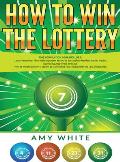 How to Win the Lottery: 2 Books in 1 with How to Win the Lottery and Law of Attraction - 16 Most Important Secrets to Manifest Your Millions,