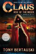 Claus (Large Print Edition): Rise of the Miser