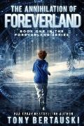The Annihilation of Foreverland: A Science Fiction Thriller