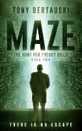 Maze: The Hunt for Freddy Bills: A Science Fiction Thriller