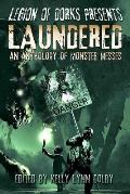 Legion of Dorks Presents: Laundered: An Anthology of Monster Messes