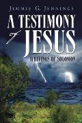 A Testimony of Jesus: Writings of Solomon