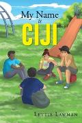 My Name is Ciji: The Ciji Book Series