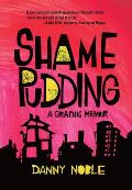 Shame Pudding: A Graphic Memoir