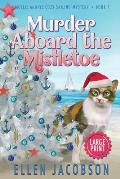 Murder Aboard the Mistletoe: Large Print Edition
