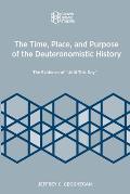 The Time, Place, and Purpose of the Deuteronomistic History: The Evidence of Until This Day