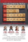 P. U. S. H. Persist until Success Happens Featuring Christopher Henderson, Sr.: Success is Reserved Only for Those Who Persist