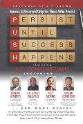 P. U. S. H. Persist until Success Happens Featuring A.C. (Tony) Williams: Success Is Reserved Only for Those Who Persist