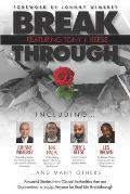 Break Through Featuring Tony J. Reese: Powerful Stories from Global Authorities That Are Guaranteed to Equip Anyone for Real Life Breakthrough
