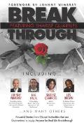 Break Through Featuring Sharise Quarrles: Powerful Stories from Global Authorities That Are Guaranteed to Equip Anyone for Real Life Breakthrough