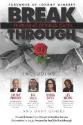 Break Through Featuring Donna Gates: Powerful Stories from Global Authorities That Are Guaranteed to Equip Anyone for Real Life Breakthrough