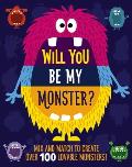 Will You Be My Monster Mix & Match to Create Over 100 Original Monsters Kids Flip Book