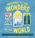 Windows to the Wonders of the World A Lift the Flap Board Book of World Wonders