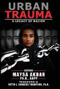 Urban Trauma: A Legacy of Racism