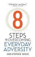 8 Steps to Overcoming Everyday Adversity