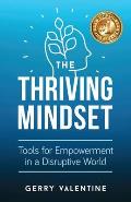 The Thriving Mindset: Tools for Empowerment in a Disruptive World