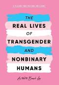 The Real Lives of Transgender and Nonbinary Humans: A Publish Your Purpose Anthology
