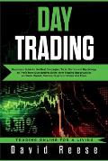 Day Trading: Beginners Guide to the Best Strategies, Tools, Tactics and Psychology to Profit from Outstanding Short-term Trading Op