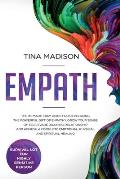 Empath: The #1 Made Easy Guide for Developing The Powerful Gift of Empathy. Grow Your Sense Of Self, Evade Draining Relationsh