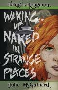 Waking Up Naked in Strange Places: Tales of the Rougarou Book 1
