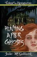 Hunting After Ghosts: Tales of the Rougarou Book 4