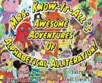 Mrs Know It Alls Awesome Adventures of Alphabetical Alliteration