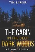 The Cabin in the Deep Dark Woods: A Discerner of the Heart