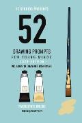 52 Drawing Prompts For Young Minds: 2020 Edition