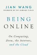 Being Online On Computing Data the Internet & the Cloud