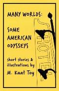 Many Worlds: Some American Odysseys