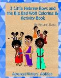 3 Little Hebrew Boys and the Big Bad Wolf Coloring and Activity Book: Advanced Writers' Edition