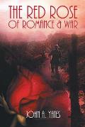 The Red Rose of Romance & War