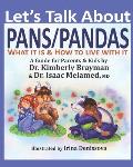 Let's Talk About PANS PANDAS What It Is & How to Live With It: A Guide For Parents and Kids