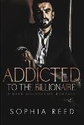 Addicted to the Billionaire: A Dark Billionaire Romance