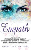 Empath: 3 Manuscripts - Empath: The Ultimate Guide to Understanding and Embracing Your Gift, Empath: Meditation Techniques to