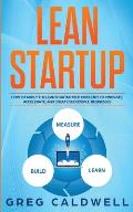 Lean Startup: How to Apply the Lean Startup Methodology to Innovate, Accelerate, and Create Successful Businesses (Lean Guides with