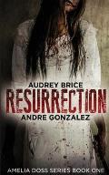 Resurrection (Amelia Doss Series, Book 1)