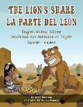 The Lion's Share - English Animal Idioms (Spanish-English): La Parte Del Le?n - Modismos con Animales en Ingl?s (Espa?ol - Ingl?s)